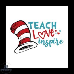 teach love inspire svg, dr seuss svg, seuss svg, dr seuss gifts, dr seuss shirt, cat in the hat svg, thing 1 thing 2 svg