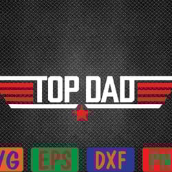 top dad funny 80s father air humor movie gun fathers day svg, eps, png, dxf, digital download
