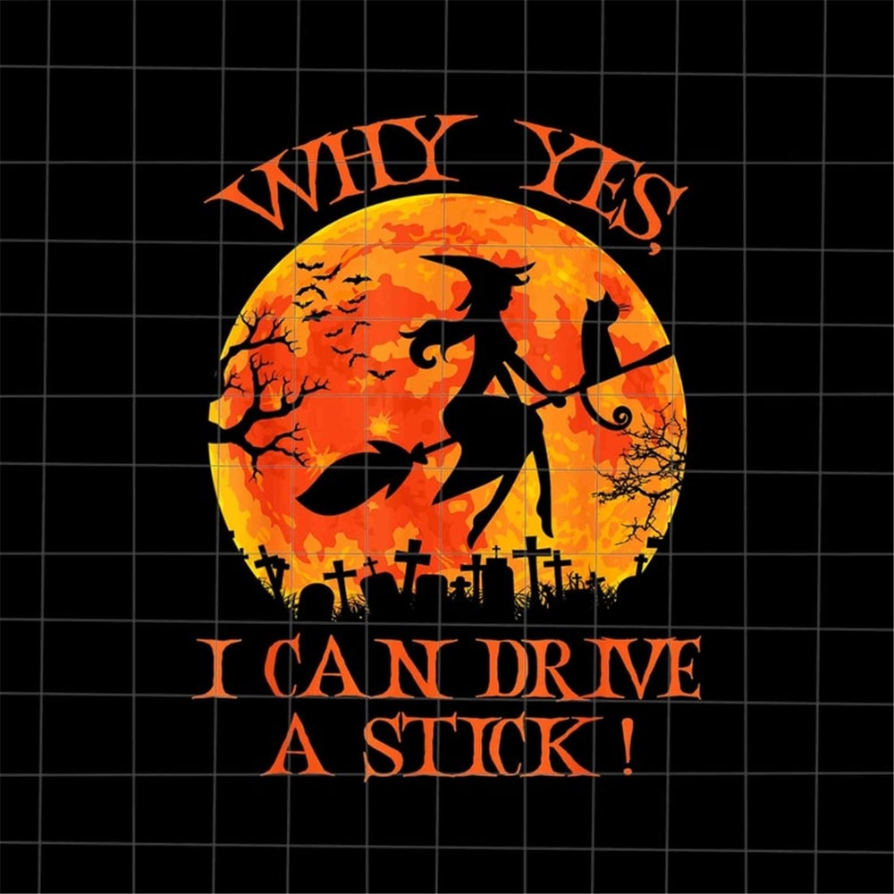 MR-168202316473-why-yes-actually-i-can-drive-a-stick-png-witch-halloween-png-image-1.jpg