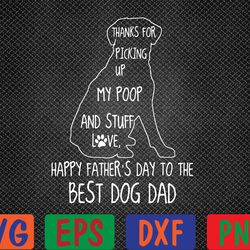 happy father's day dog dad thanks for picking up my poop svg, eps, png, dxf