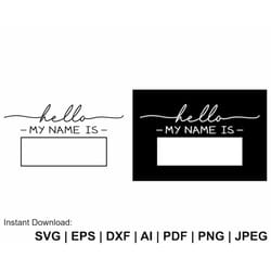 hello my name is svg, name tag svg, monogram svg, hello svg, newborn svg, hello my name clipart, svg,png,dxf,jpg cut fil