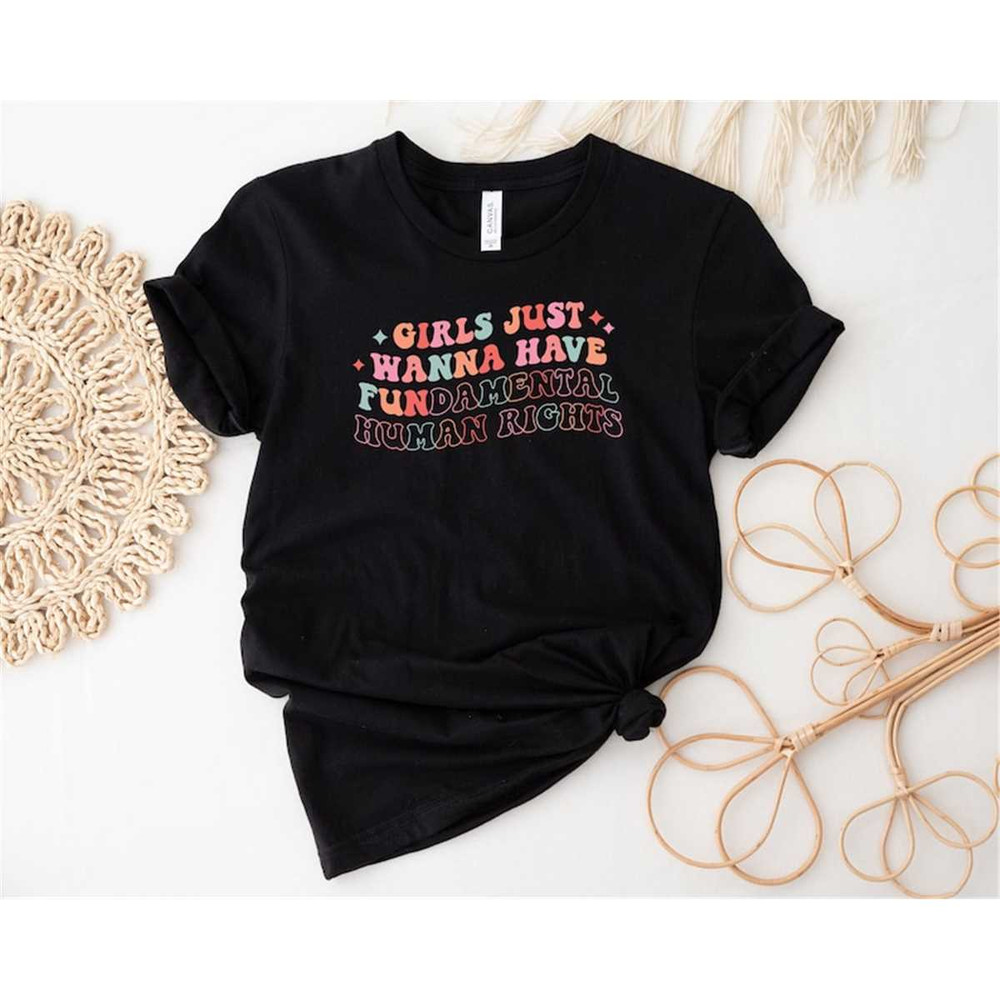 MR-1682023173846-girls-just-wanna-have-fundamental-human-rights-shirt-rights-image-1.jpg