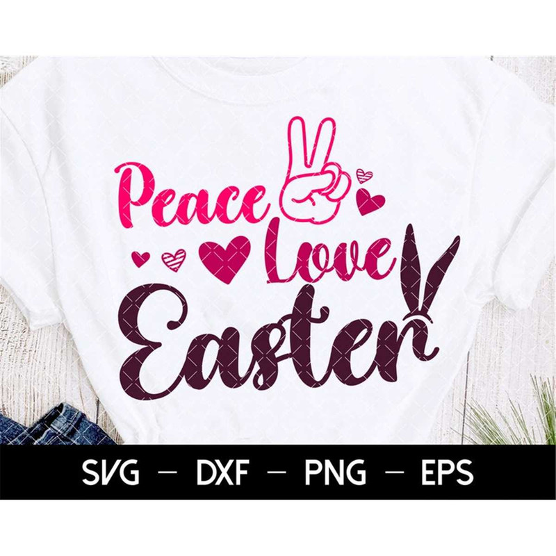 MR-1682023183451-peace-love-easter-shirt-easter-svg-easter-cut-files-easter-image-1.jpg