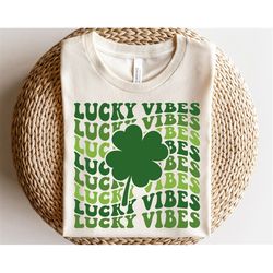 lucky vibes svg, happy st patricks day svg, shamrock svg, go luck yourself svg, irish shirt svg, four leaf clover svg, l