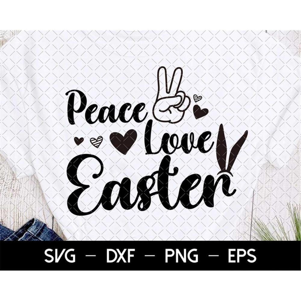 MR-1682023184837-peace-love-easter-shirt-easter-svg-easter-cut-files-easter-image-1.jpg