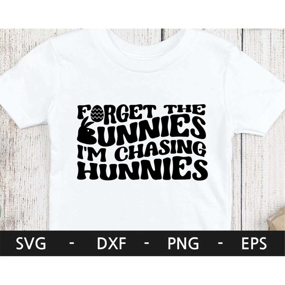 MR-1682023185016-forget-the-bunnies-im-chasing-hunnies-svg-boys-image-1.jpg