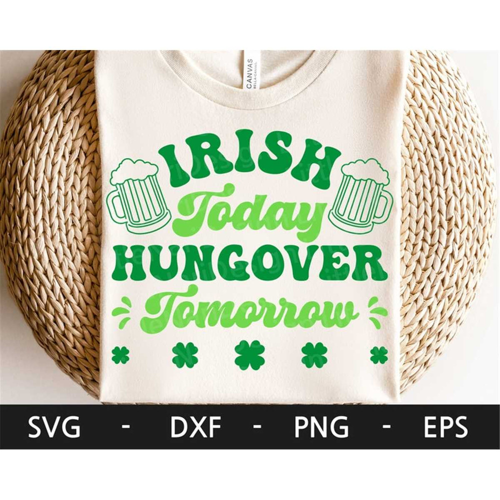 MR-1682023185233-irish-today-hungover-tomorrow-svg-st-patrick-day-svg-image-1.jpg