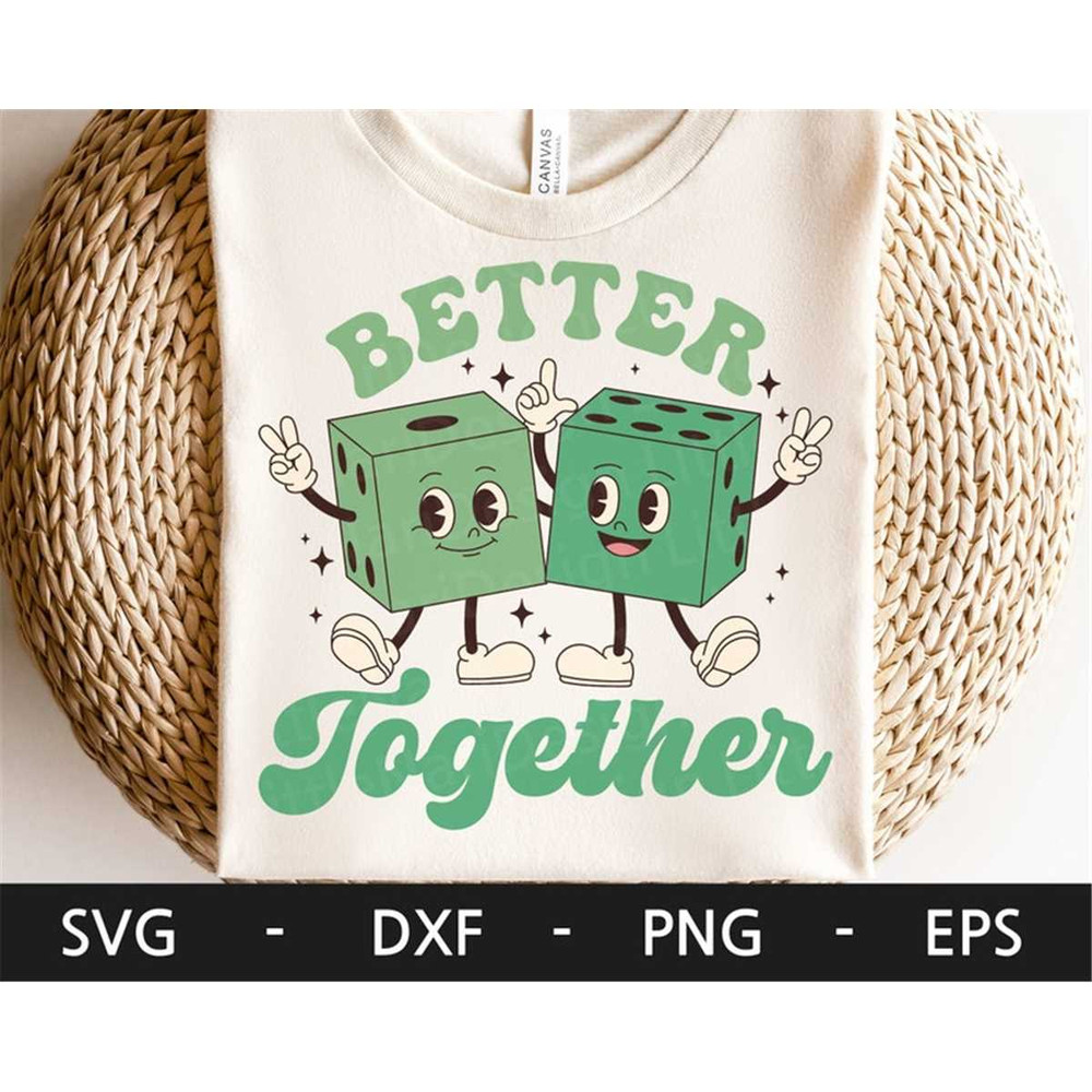 MR-1682023185854-better-together-svg-retro-dice-svg-funny-st-patricks-image-1.jpg