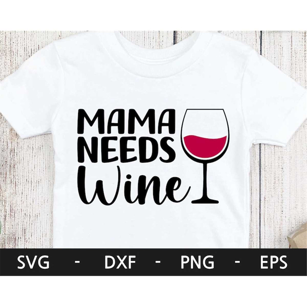 MR-168202319389-mama-needs-wine-svghappy-mothers-day-svgmom-life-image-1.jpg