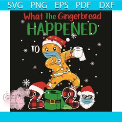 what the gingerbread happened to 2020 svg, christmas svg, gingerbread svg, christmas 2020 svg, quarantined christmas svg