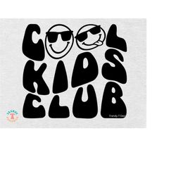 Retro Kids SVG PNG, Cool Kids Club SVG, Smile Faces, Toddler, Boys Svg, Girls Svg, Funny Kids Quote, Wavy Text, Cut File