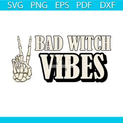 bad witch vibes svg, halloween svg, witch svg, halloween svg, halloween skeleton svg