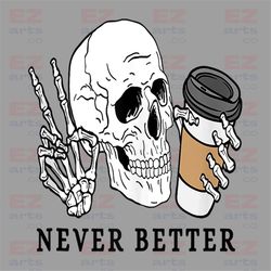 never better skeletons halloween png, never better png, funny halloween png, never better png, skeletons halloween png,
