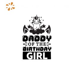 Daddy of the birthday girl Svg, Birthday Svg, Happy Birthday Svg, Birthday Girl Svg