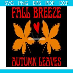 fall breeze autumn leaves svg, thanksgiving svg, autumn leaves svg, blessed svg