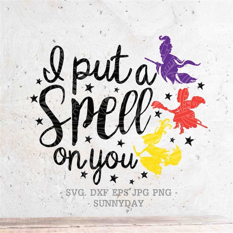 MR-178202374639-i-put-a-spell-on-you-svg-sanderson-sisters-svghocus-pocus-image-1.jpg