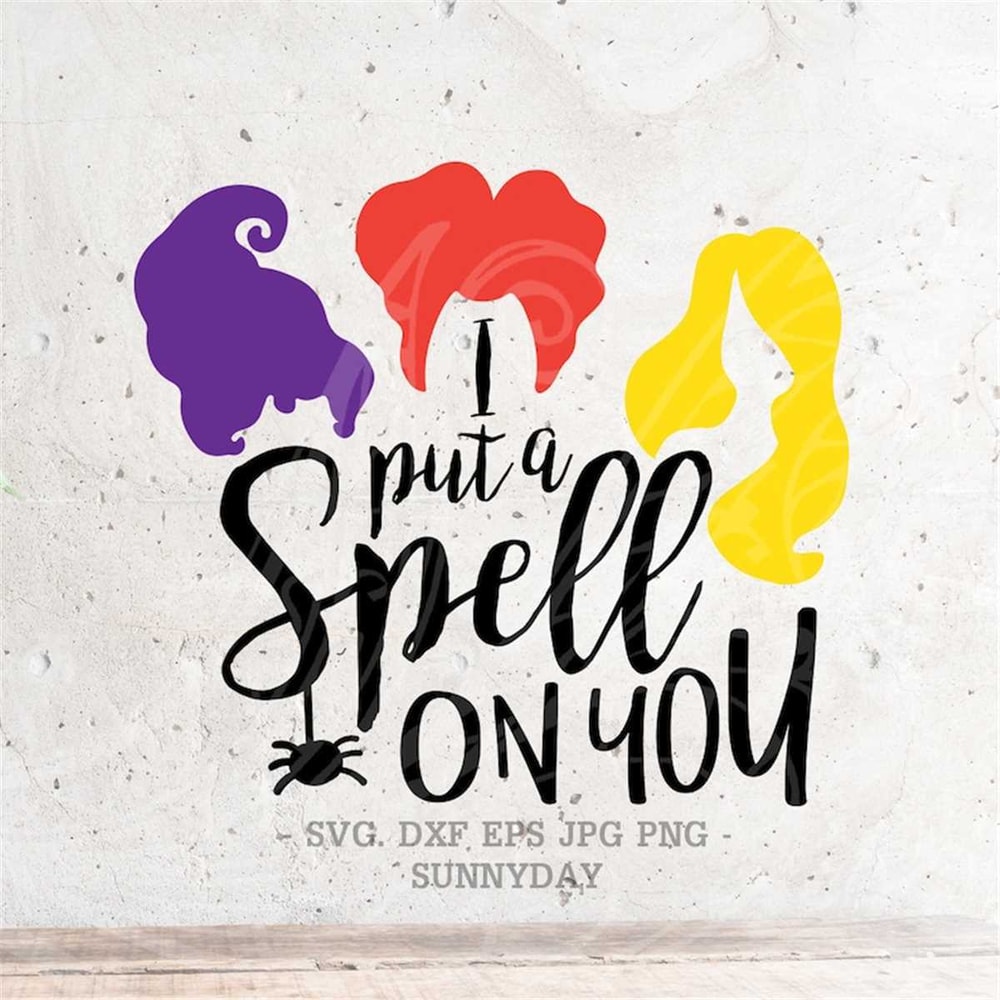 MR-178202374748-i-put-a-spell-on-you-svghocus-pocus-svg-file-dxf-silhouette-image-1.jpg