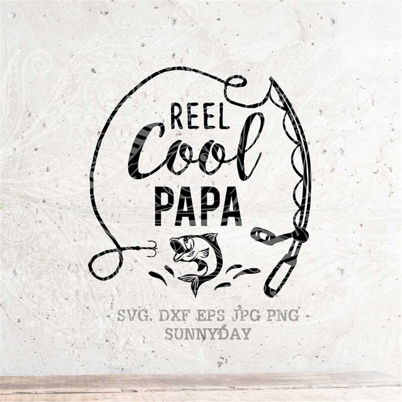 MR-178202375058-reel-cool-papa-svgdad-svg-fishing-svg-father-svg-fishing-image-1.jpg