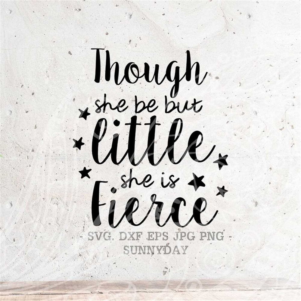 MR-178202375223-though-she-be-but-little-she-is-fierce-svg-file-dxf-silhouette-image-1.jpg