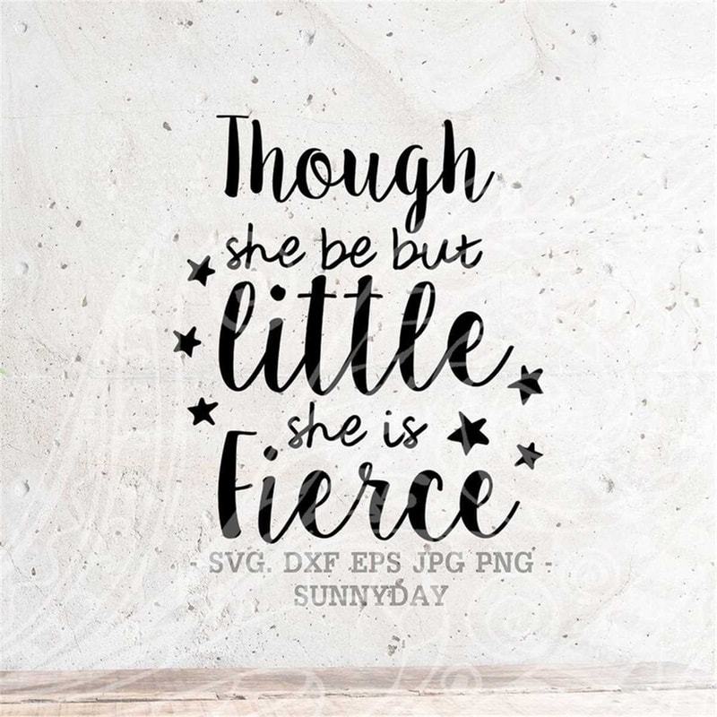 MR-178202375223-though-she-be-but-little-she-is-fierce-svg-file-dxf-silhouette-image-1.jpg