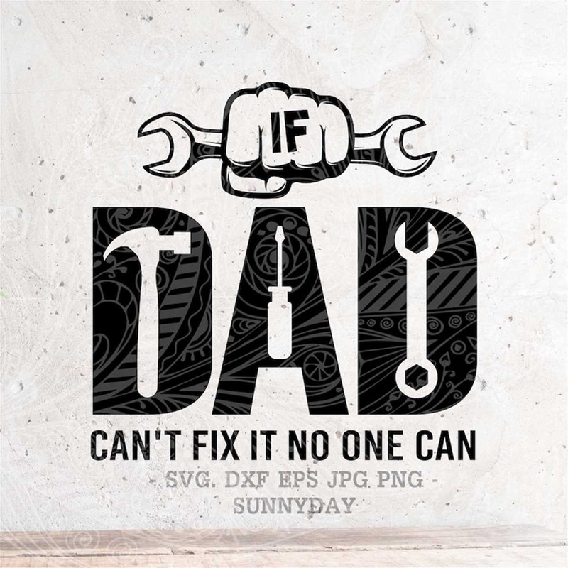 MR-17820238357-if-dad-cant-fix-it-no-one-can-svgdad-tools-svgfix-it-image-1.jpg