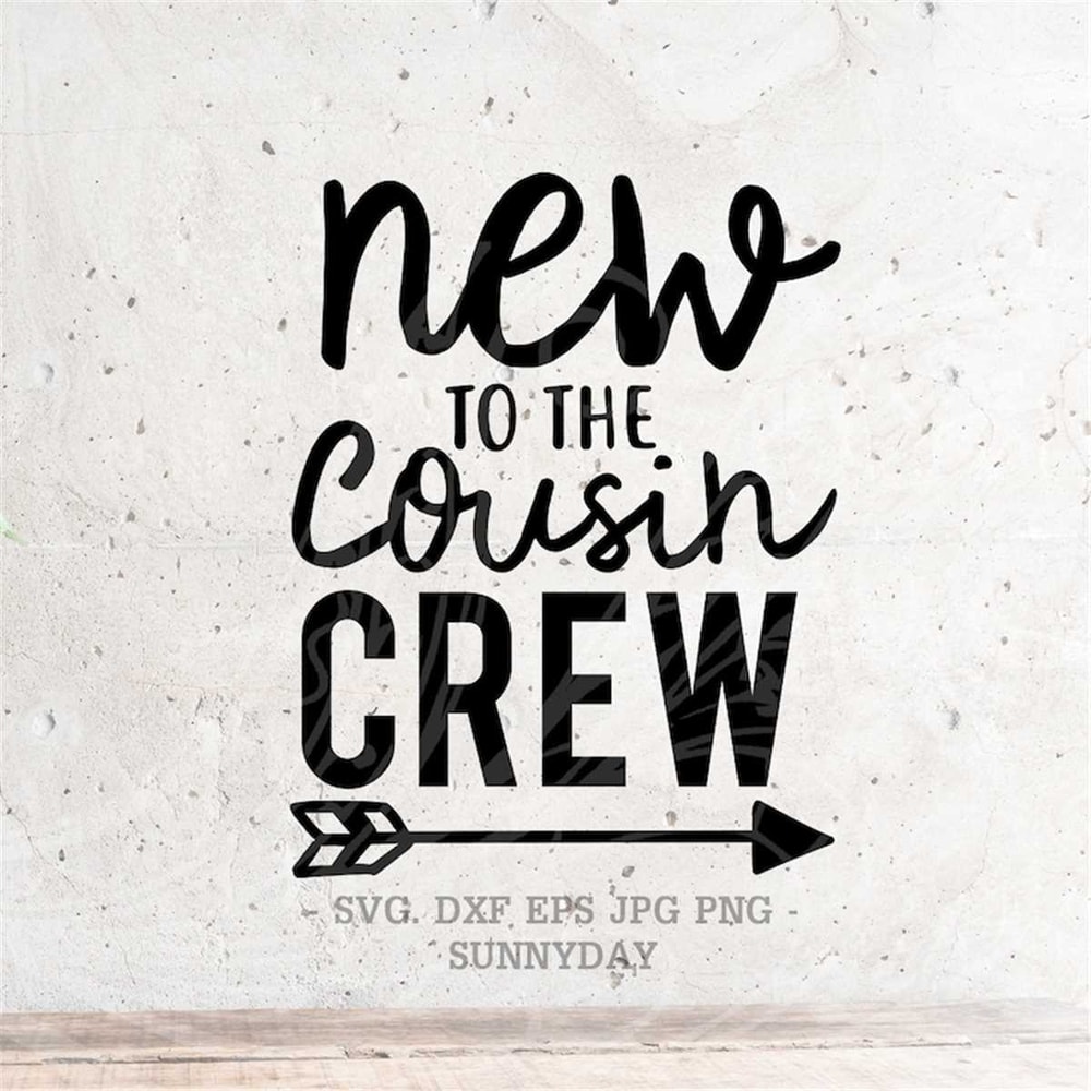 MR-17820238439-new-to-the-cousin-crew-svgcousin-svg-file-dxf-silhouette-image-1.jpg