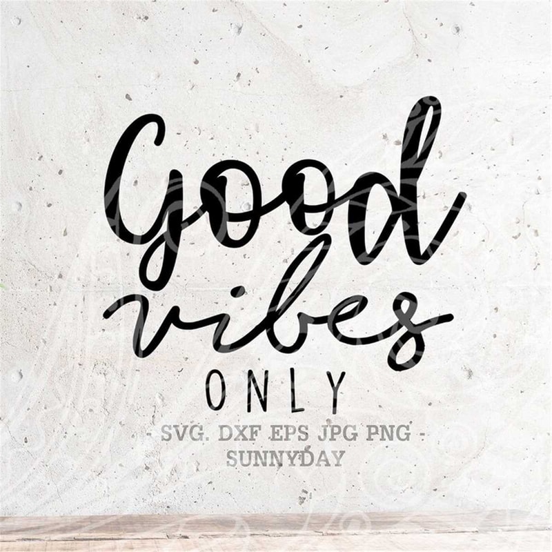 MR-1782023876-good-vibes-only-svg-file-dxf-silhouette-print-vinyl-cricut-image-1.jpg
