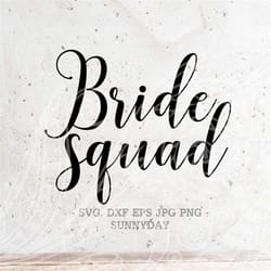 bride svg bride squad svg file dxf silhouette print vinyl cricut cutting svg t shirt design wedding, bridal party, team