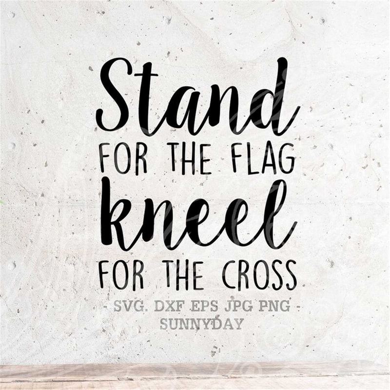 MR-17820239165-stand-for-the-flag-kneel-for-the-cross-svg-file-dxf-silhouette-image-1.jpg