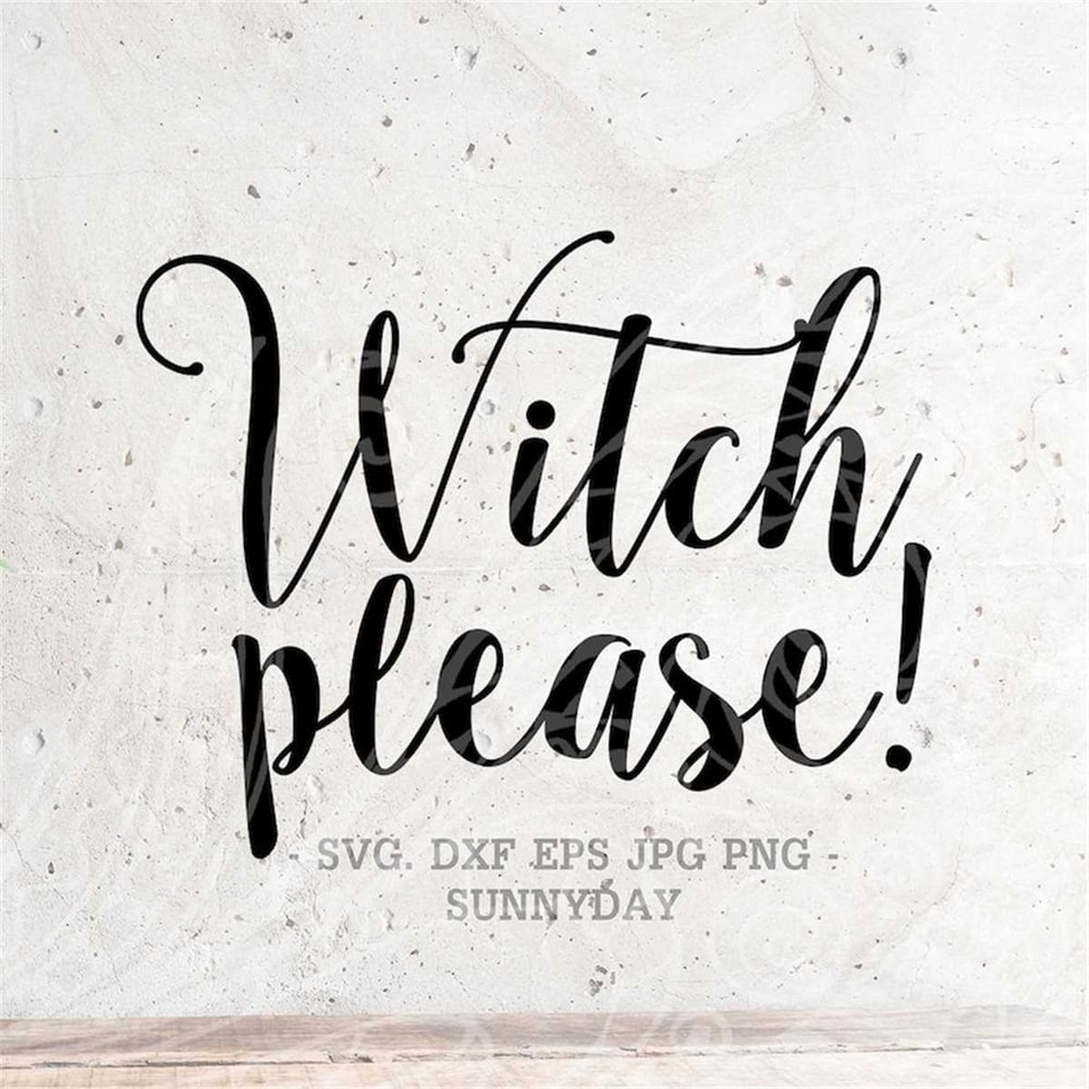 MR-178202391715-witch-please-svg-witch-svg-file-dxf-silhouette-print-vinyl-image-1.jpg