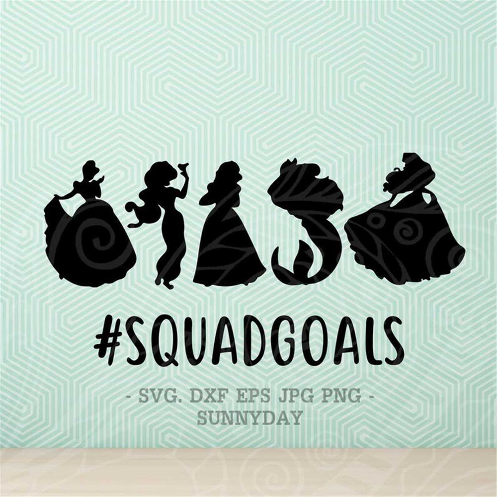 MR-178202392458-squadgoals-svgprincess-squad-goals-svg-file-dxf-silhouette-image-1.jpg
