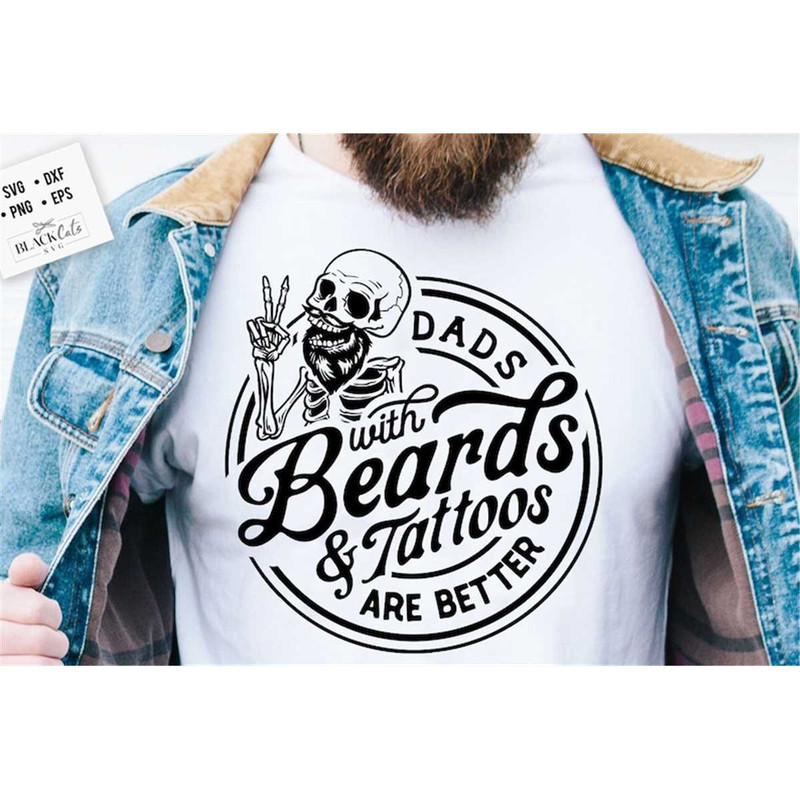 MR-17820239339-dads-with-beards-and-tattoos-are-better-svg-fathers-day-image-1.jpg