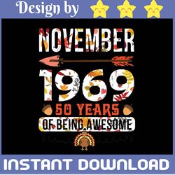 november 1969 50 years of being awesome png sublimation printing, thanksgiving png, thankful png, fall sign, autumn png,