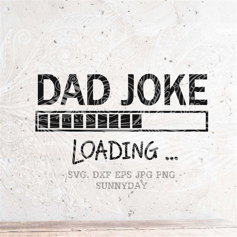 MR-178202310420-dad-joke-loading-svgpapa-svgdad-svgdxf-silhouette-print-image-1.jpg