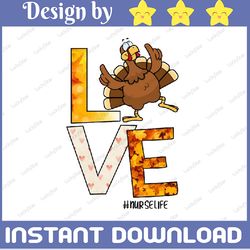 love nurselife png, fall turkey nursing png file, turkey nursing bundle png, fall png, thanksgiving png