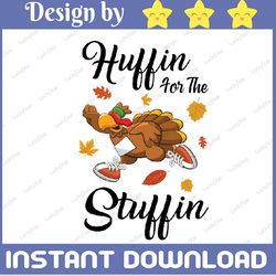 turkey, huffin' for the stuffin', turkey run, turkey svg, thanksgiving svg, fall turkey, thankful svg