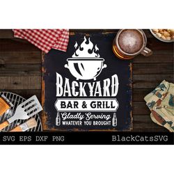 backyard bar and grill svg, grilling svg, bbq svg, dad's bar and grill svg, father's day gift svg, bbq cut file, gladly