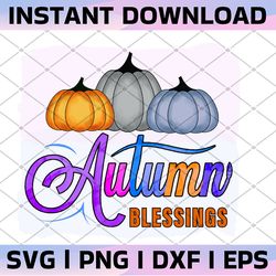 Autumn Blessings PNG file for sublimation printing, Pumpkin Png Fall Autumn Sublimation, Thanksgiving PNG Digital