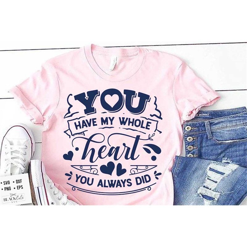 MR-178202311755-you-have-my-whole-heart-svg-valentines-day-svg-image-1.jpg