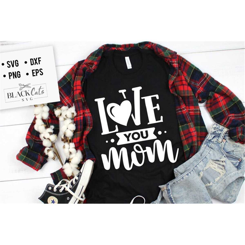 MR-1782023111025-love-you-mom-svg-mom-life-svg-mom-svg-mothers-day-svg-mama-image-1.jpg