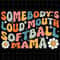 MR-1782023111646-somebodys-loudmouth-softball-mama-svg-softball-mom-svg-image-1.jpg