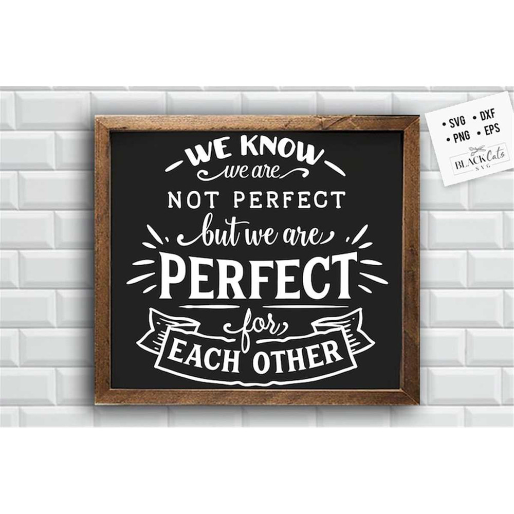 MR-1782023114823-we-know-we-are-not-perfect-svg-valentines-day-svg-image-1.jpg