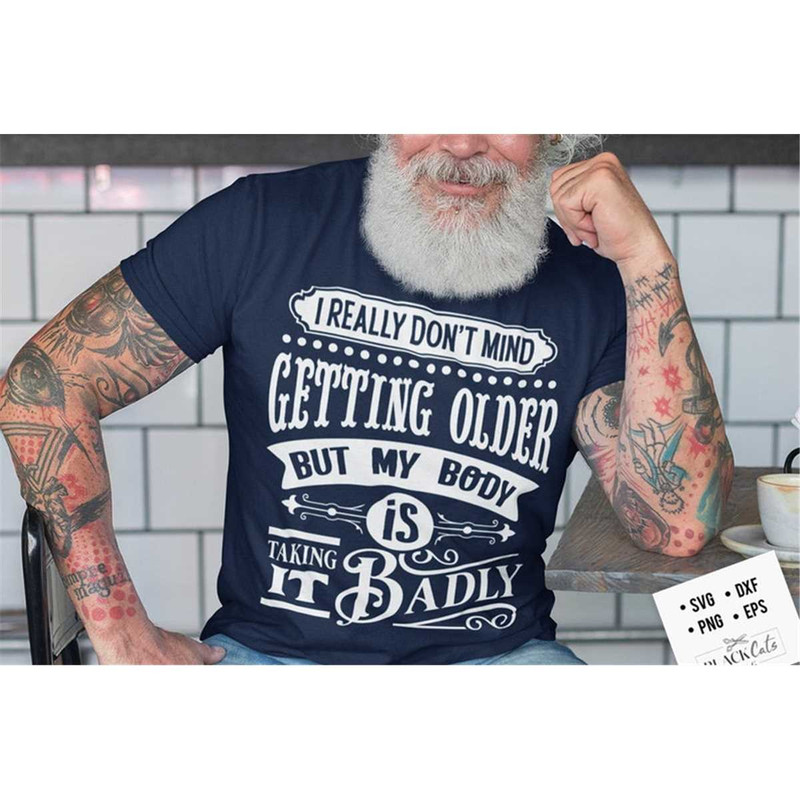 MR-1782023121641-i-really-dont-mind-getting-old-but-my-body-is-taking-it-image-1.jpg