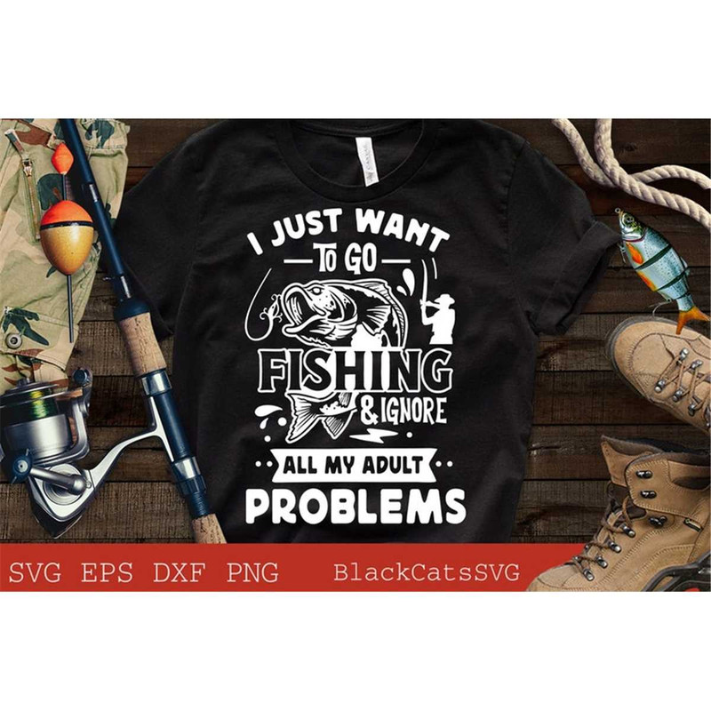 MR-1782023122812-i-just-want-to-go-fishing-and-ignore-all-my-adult-problems-image-1.jpg