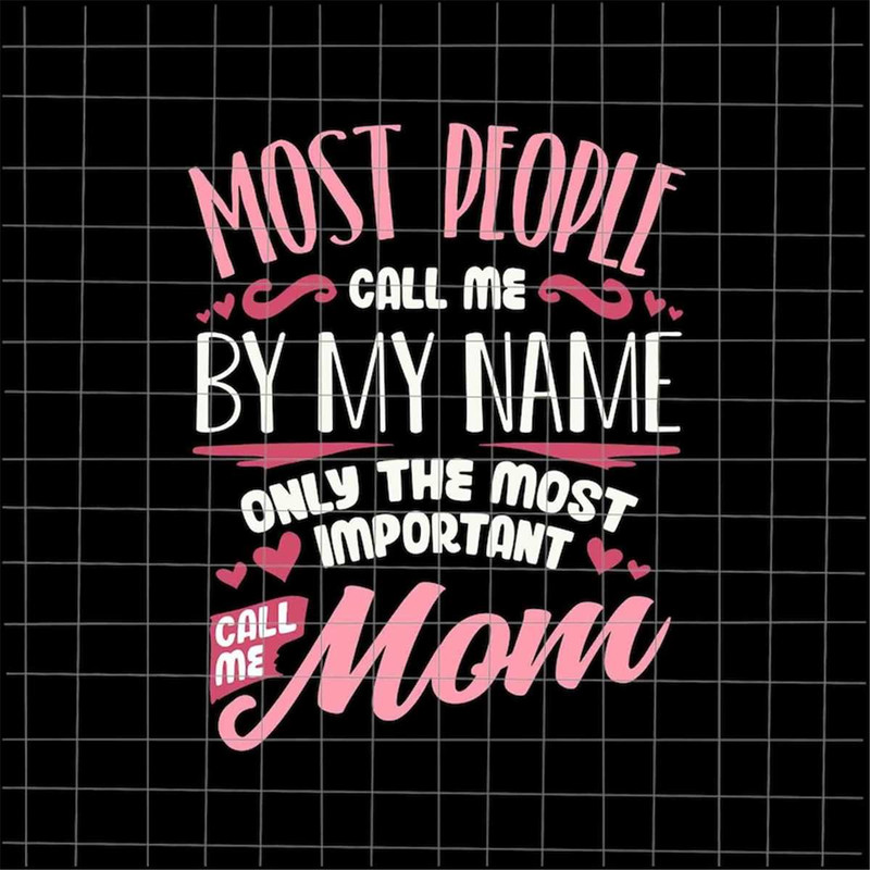 MR-178202312333-most-people-call-me-by-my-name-svg-call-me-mom-svg-image-1.jpg