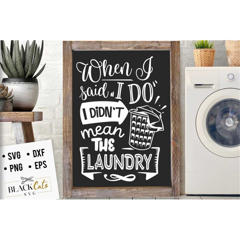 MR-1782023124158-when-i-said-i-do-i-didnt-mean-the-laundry-svg-laundry-image-1.jpg