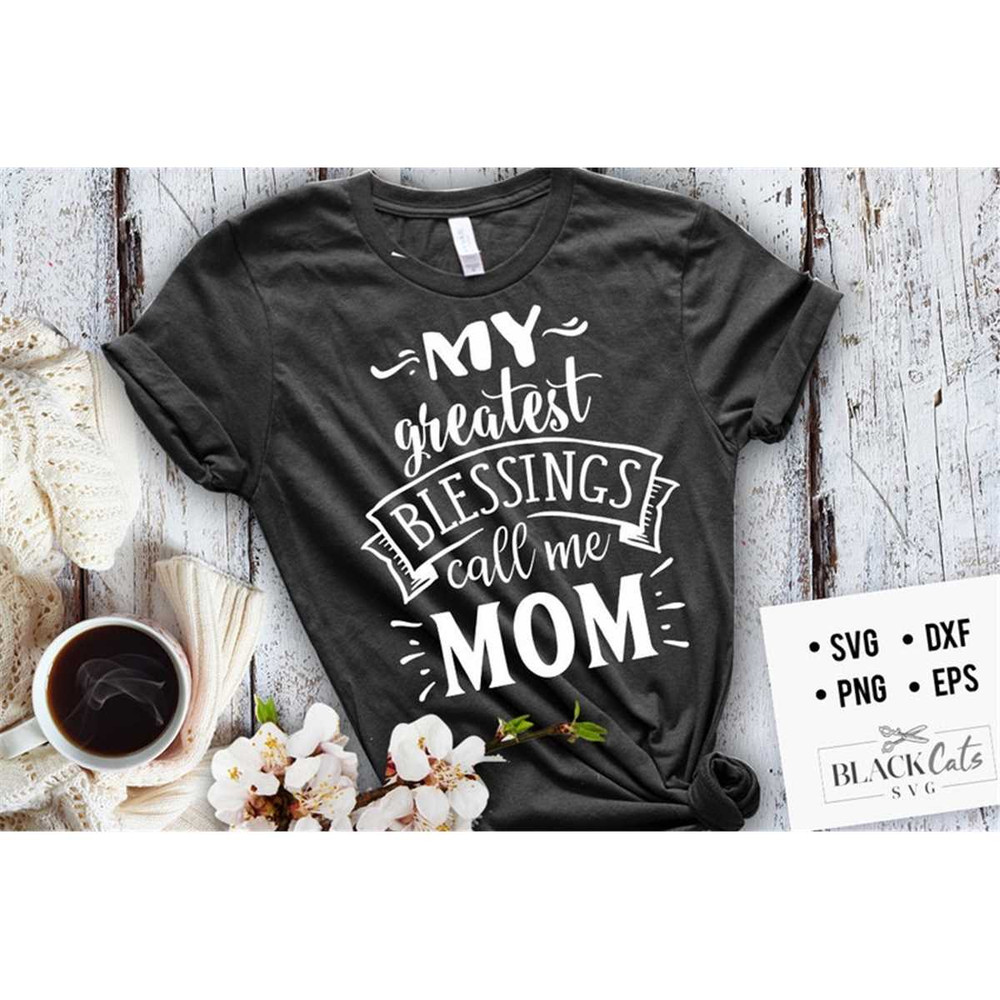 MR-1782023125214-my-greatest-blessings-call-me-mom-svg-mom-life-svg-mom-svg-image-1.jpg
