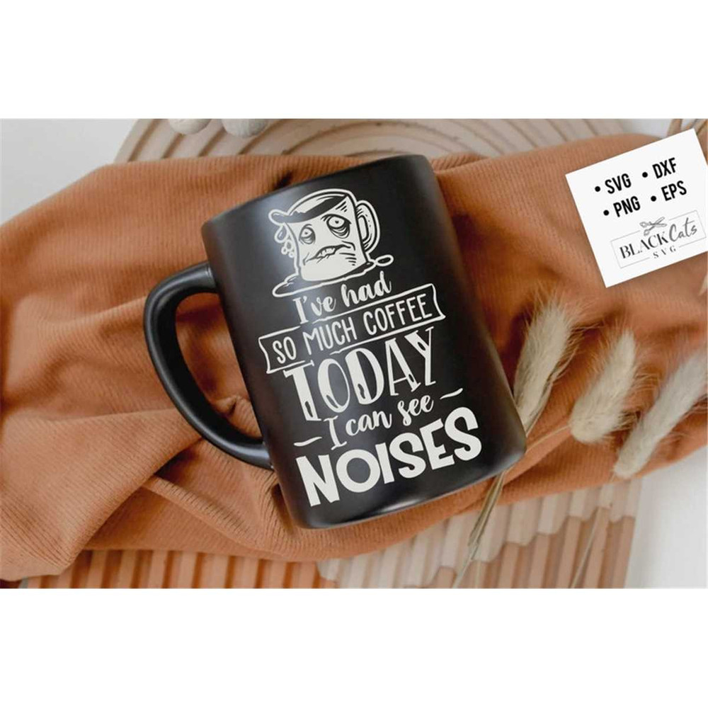 MR-1782023134324-ive-had-so-much-coffee-svg-coffee-svg-coffee-lover-svg-image-1.jpg