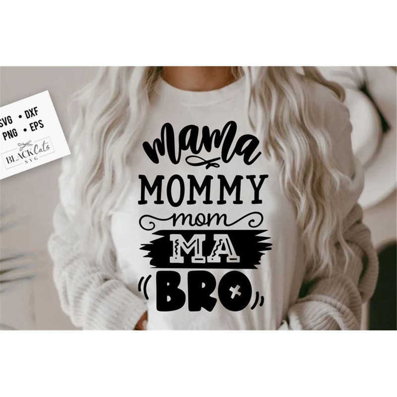 MR-1782023134755-mama-mommy-mom-ma-bro-svg-bro-svg-bruh-svg-mom-life-svg-image-1.jpg