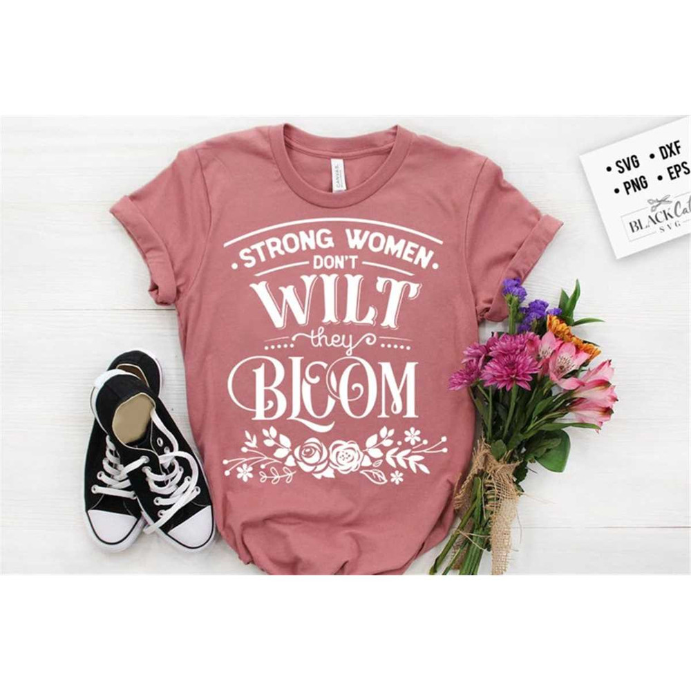 MR-1782023135852-strong-women-dont-wilt-they-bloom-svg-strong-woman-svg-image-1.jpg